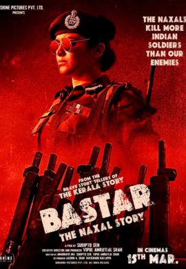 Bastar: The Naxal Story